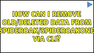 How can I remove old/deleted data from SpiderOak/SpiderOakOne via CLI?