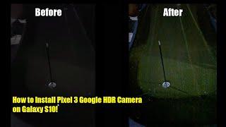 How to Install Pixel 3 Google HDR Camera on Galaxy S10!