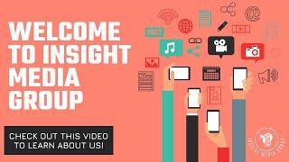 Welcome To Insight Media Group