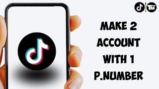 How To Create Another Tiktok Account With The Same Phone Number