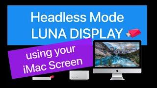 Luna Display using an iMac in Headless mode