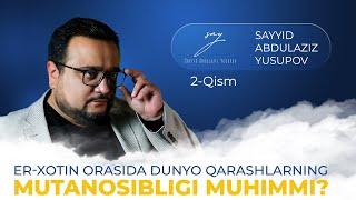 Er-xotin orasida dunyo qarashlarning mutanosibligi muhimmi 2-qism   |   @Oq va Qora Official