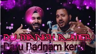 Daru Badnaam kar Di || Kamal kahlon  & Param Singh || Remix DJ Manish Ajmer