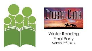 2019 Winter Reading Final Party Featuring Cowboy Choir