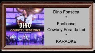 Dino Fonseca - Footloose - Cowboy fora-da-lei - KARAOKÊ