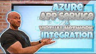 Azure App Service and Virtual Network Integration Options
