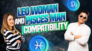 Leo Woman and Pisces Man Compatibility