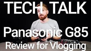 Panasonic G85 Review for Vlogging