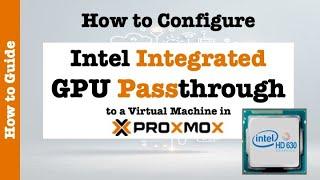 Integrated GPU Passthrough to a Virtual Machine in Proxmox (Step-by-Step Tutorial)