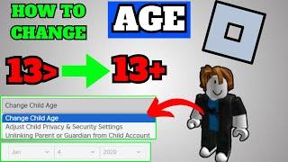 How To Change Age In Roblox From Under 13 to  13+