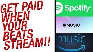You Aren't Getting Paid When Your Beats Stream?!