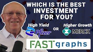 Which Is The Best Investment For You?  High Yield Pfizer or Higher Growth Merck? | FAST Graphs