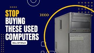 Stop Buying These Used Computers