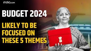 Union Budget 2024 Likely To Be Focused On These 5 Themes | Nirmala Sitharaman