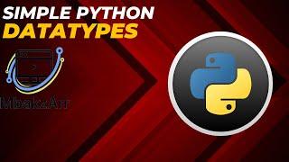 Understanding Simple Datatypes and Variables in python