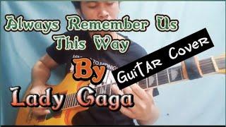 Always Remember Us This Way - Lady GaGa | Guitar ( Cover ) Janrock Studio