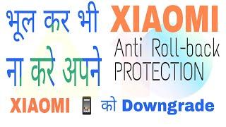 XIAOMI Anti Roll-Back Protection Don't Try to Downgrade your Device