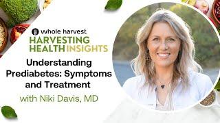 Understanding Prediabetes: Symptoms and Treatment with Dr. Niki Davis