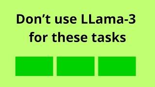 Do not use Llama-3 70B for these tasks ...