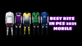 Pes 2021 Best Kits jerseys || Top kits in Pes 2021 mobile