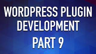 WordPress Plugin Development - Part 9 - Settings Link and Admin Pages