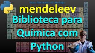 Mendeleev Library - Periodic Table and Computational Chemistry with Python