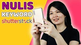 Cara Isi Keyword di Shutterstock (Situs Jual Foto Online alias Dapat Uang dari Jual Foto)