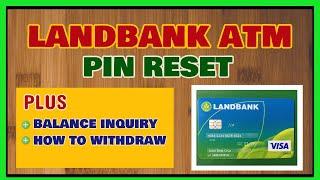 Landbank PIN Reset How to Reset Landbank ATM PIN [Plus Balance Inquiry and Withdraw]
