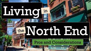 Living in the North End, Boston, MA- Pros and Considerations