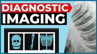 Diagnostic Imaging Explained (X-Ray / CT Scan / Ultrasound / MRI)