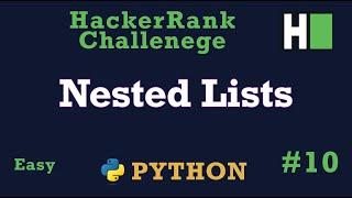 10. Nested Lists: Hackerrank | Python Solution Explained