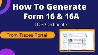 How to Generate Form 16 and 16A tds certificate on Traces Portal ,HOW TO GENERATE FORM16 OR FORM16A