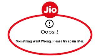How To Fix MyJio Apps Oops Something Went Wrong Please Try Again Later Error