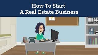 How To Start A Real Estate Business In 8 Simple Steps