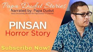 PINSAN | MELANIE | PAPA DUDUT STORIES HORROR