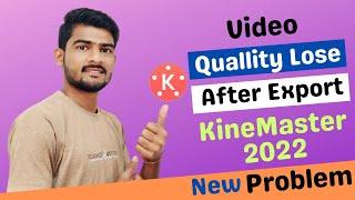 Video Loses Quality During the Editing Process in Kinemaster | Video Quality Poor Problem Solve