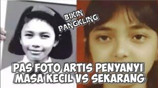 BIKIN PANGKLING‼DERETAN PAS FOTO ARTIS WAKTU KECIL DENGAN SEKARANG