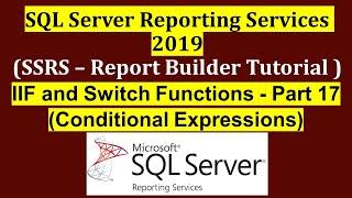 IIF and Switch Functions in SSRS - Part 17