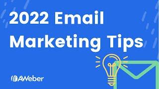 Email marketing tips for 2022