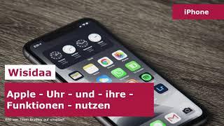 Apple: Uhr und ihre Funktionen nutzen