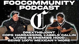 DrexTheJoint - Cops Harrassing, Labels Callin, Living in Enemies Hood, 100% Mexican + more