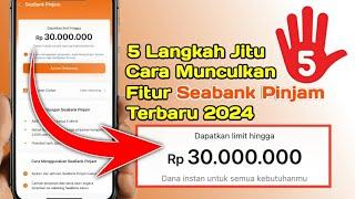 Cara Memunculkan Seabank Pinjam Terbaru 2024 | Tips Seabank Pinjam Tidak Muncul