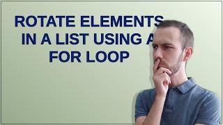 Mathematica: Rotate elements in a list using a for loop