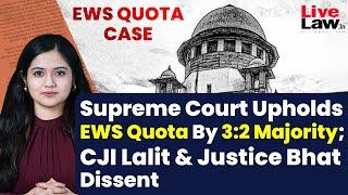 Supreme Court Upholds EWS Quota By 3:2 Majority; CJI Lalit & Justice Bhat Dissent