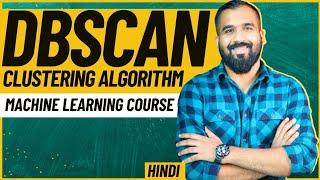 DBSCAN (Density Based Spatial Clustering Of Applications with Noise) ll Machine Learning (Hindi)