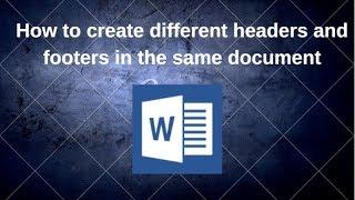 How to create different headers and footers in the same document