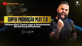 SUPER PROMOÇÃO PLAY 2.0 - Último dia! Como usar a ferramenta de forma profissional | Lucas Neto.