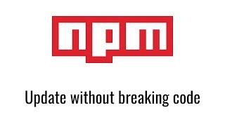 How to Update NPM Dependencies