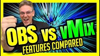OBS vs vMix -  What streaming software is Best - Killer Feature Comparison