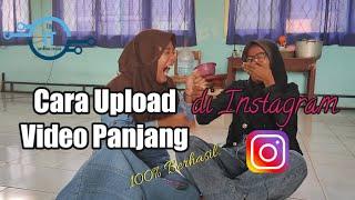 Cara Upload Video Durasi Panjang di Instagram